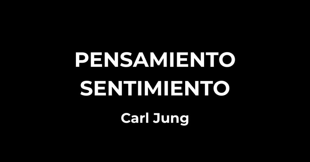 Pensamiento o Sentimiento