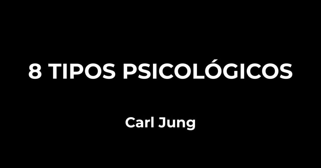 8 Tipos de personalidad de Jung